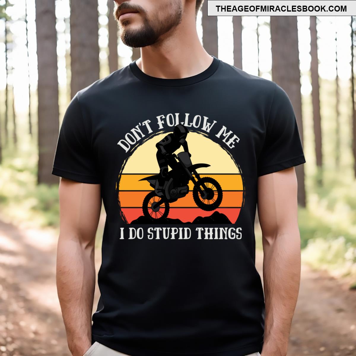 Don’t Follow Me I Do Stupid Things T-shirt