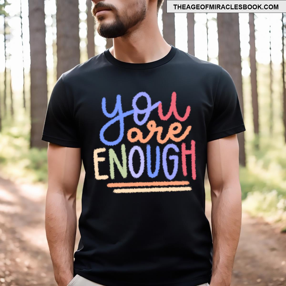 Empowering Statement You Are Enough T-shirt