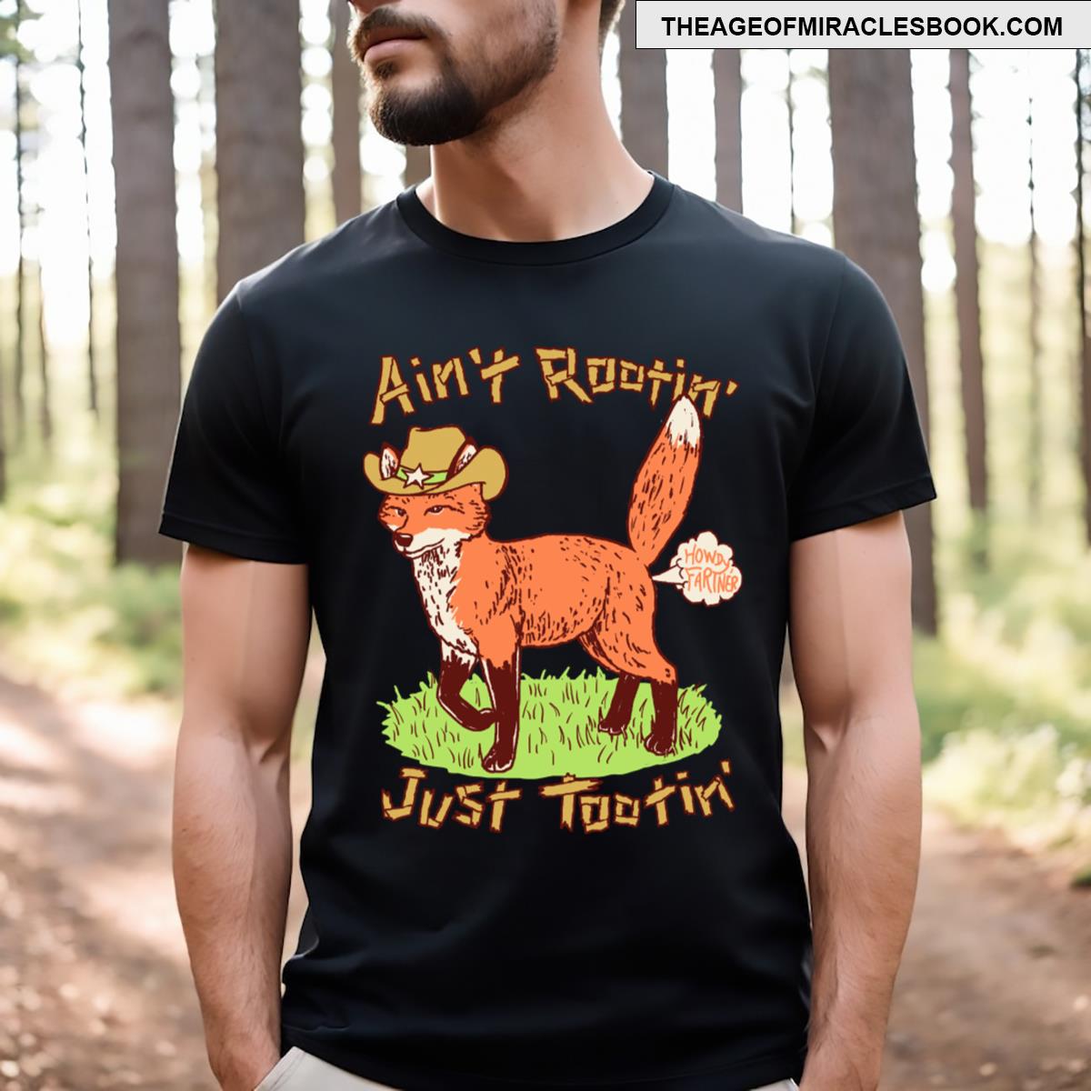 Ain’t Rootin’ Just Tootin’ T-shirt