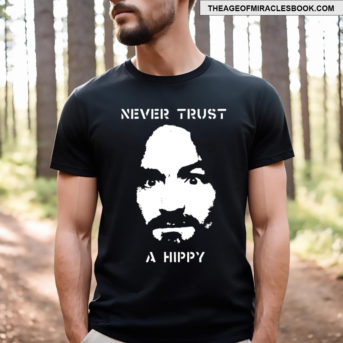 Never Trust A Hippy T T-shirt