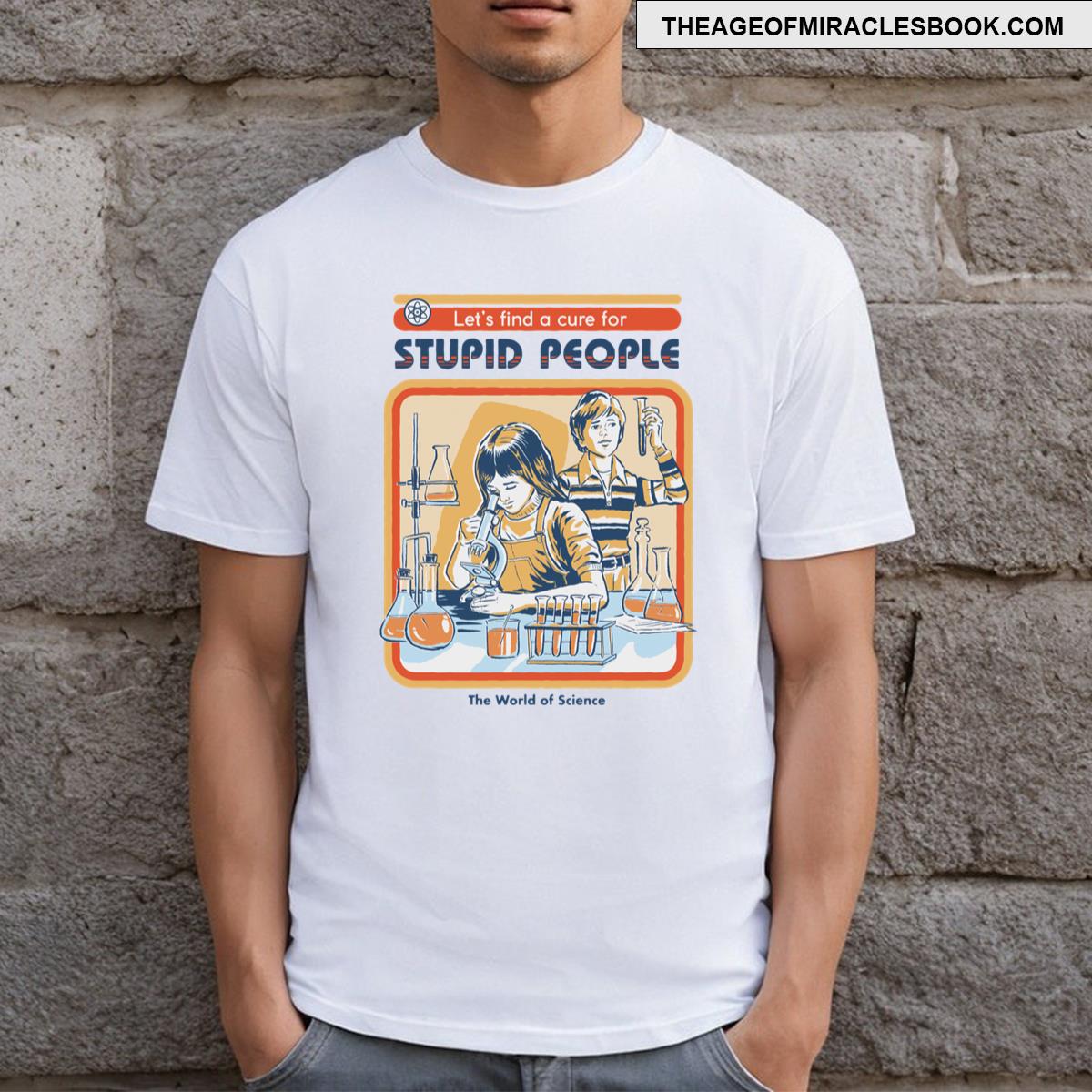 A Cure For Stupid People T-shirt
