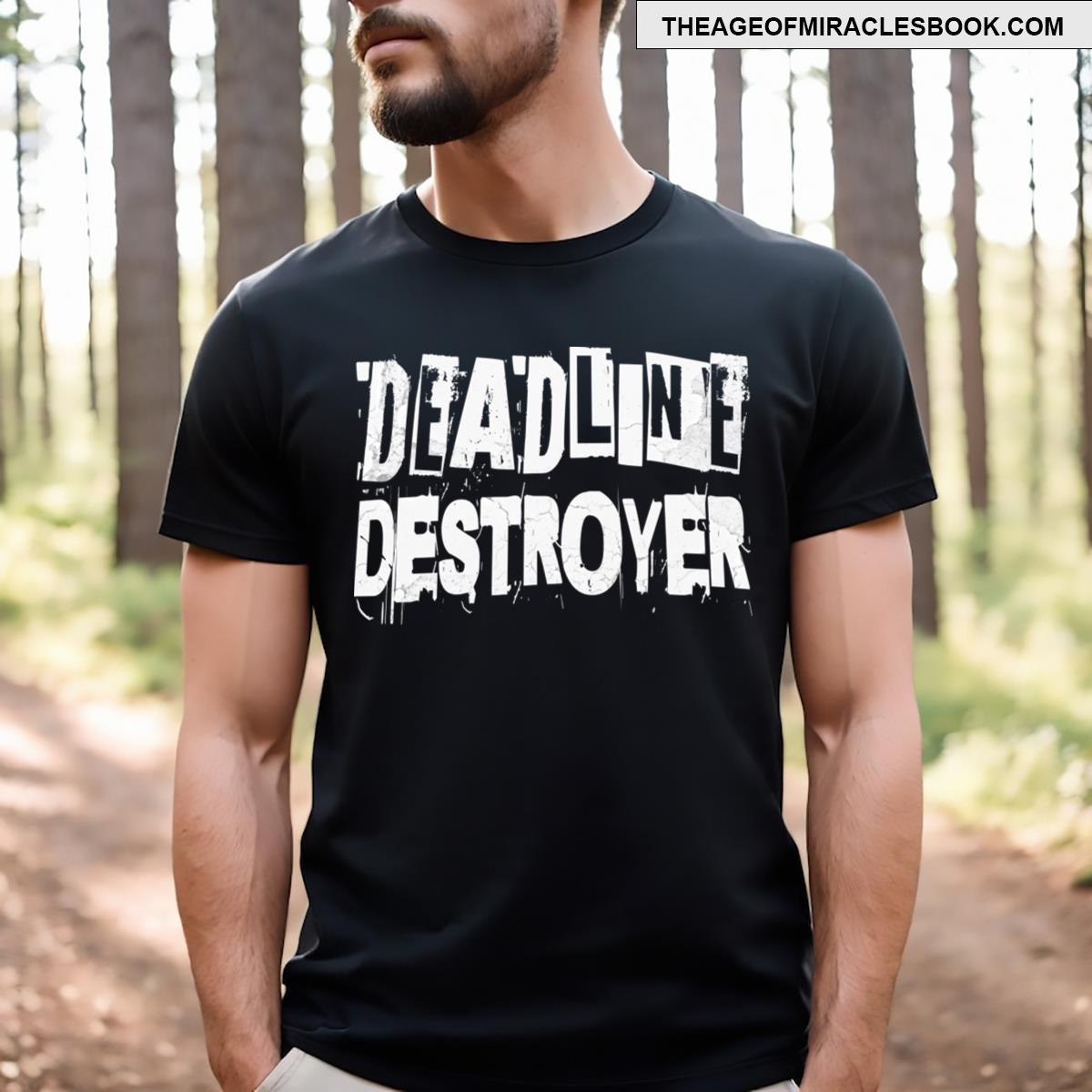 Deadline Destroyed T-shirt