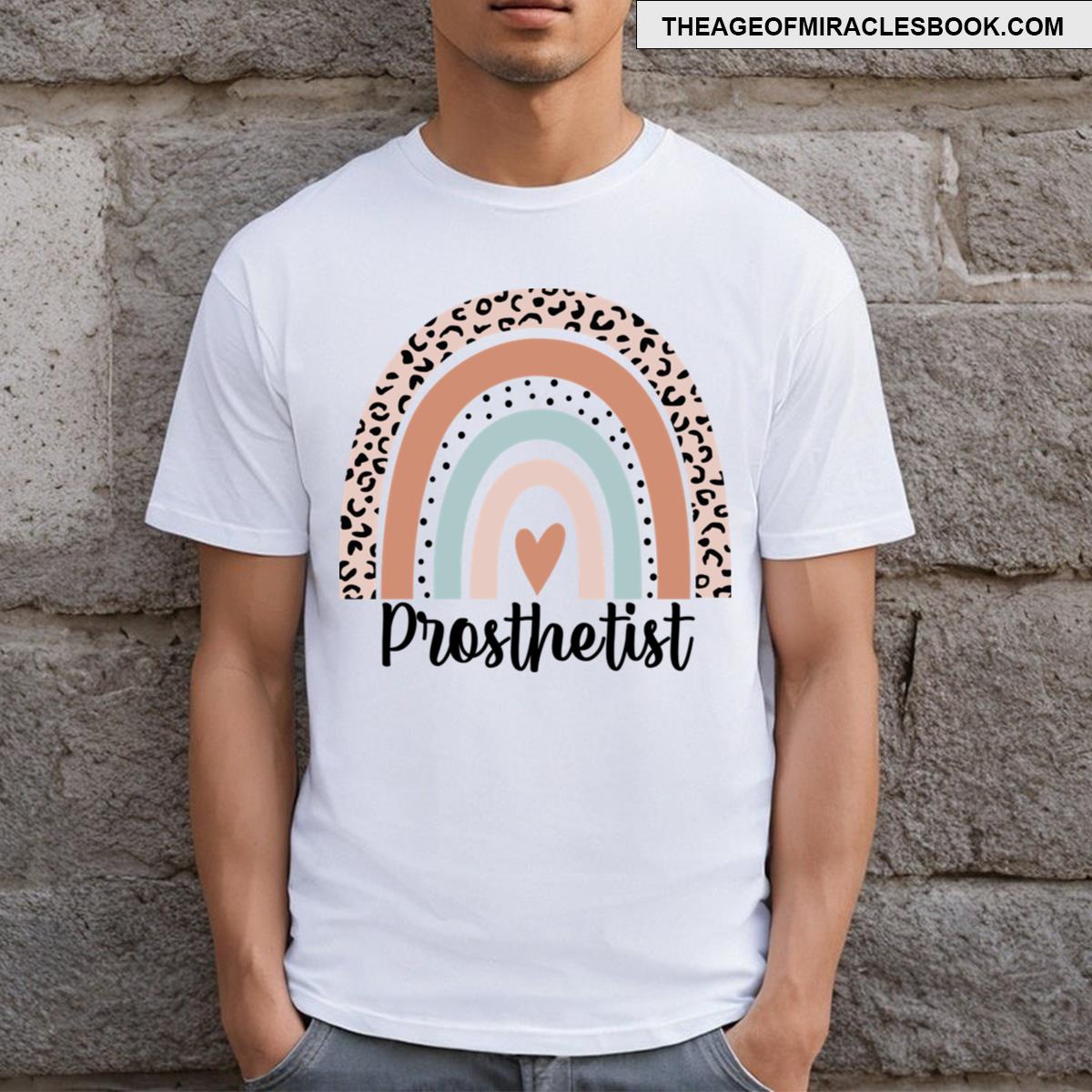 Prosthetist Rainbow Leopard Funny Prosthetist Gift T-shirt