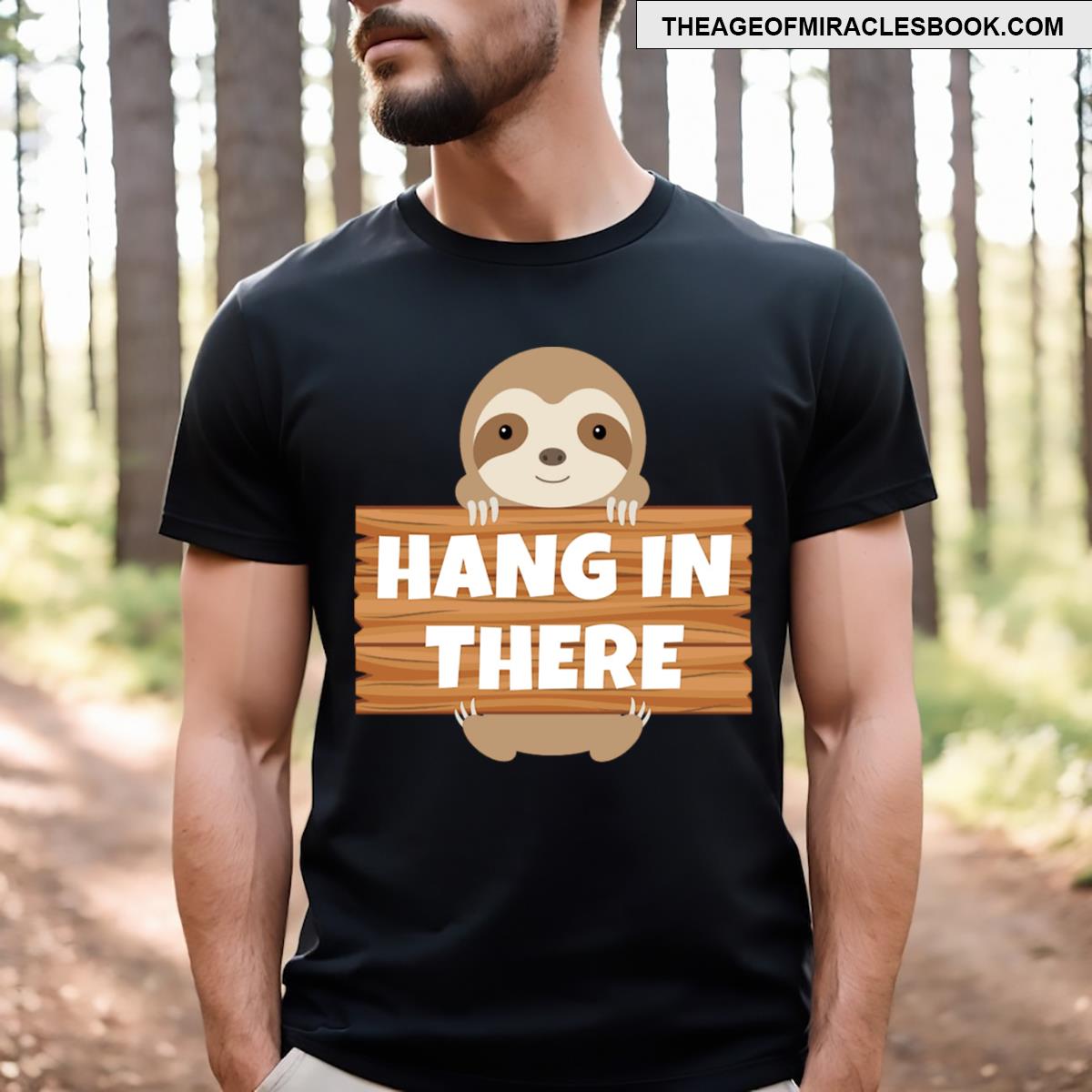 Hang In There T-shirt
