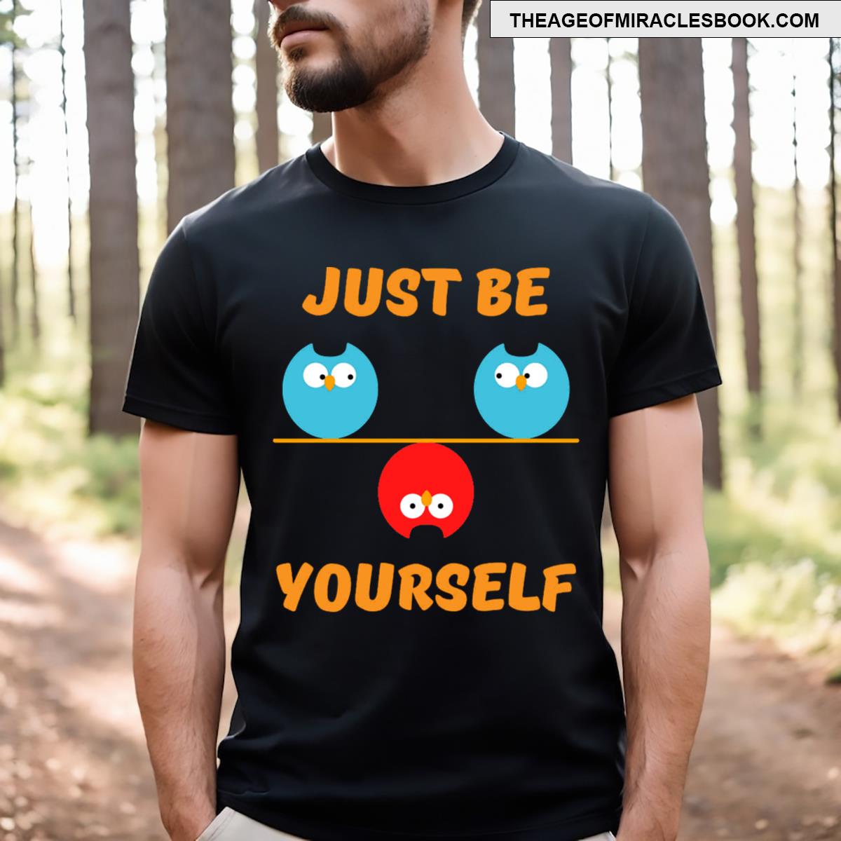 Just Be Yourself T-shirt