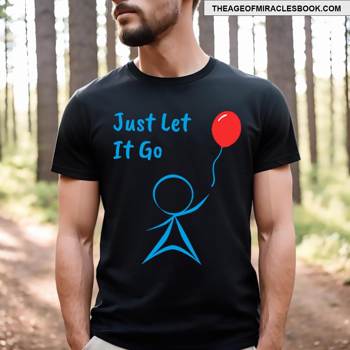 Just Let It Go T-shirt