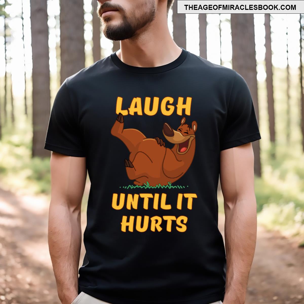 Laugh Until It Hurts T-shirt