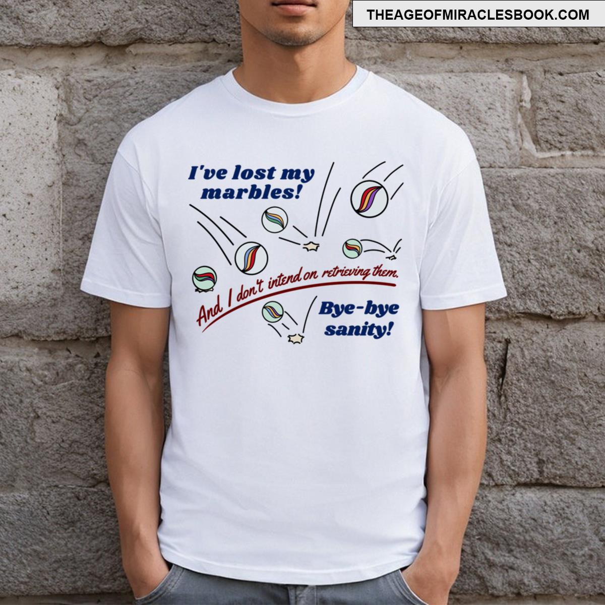 Lost My Marbles T-shirt
