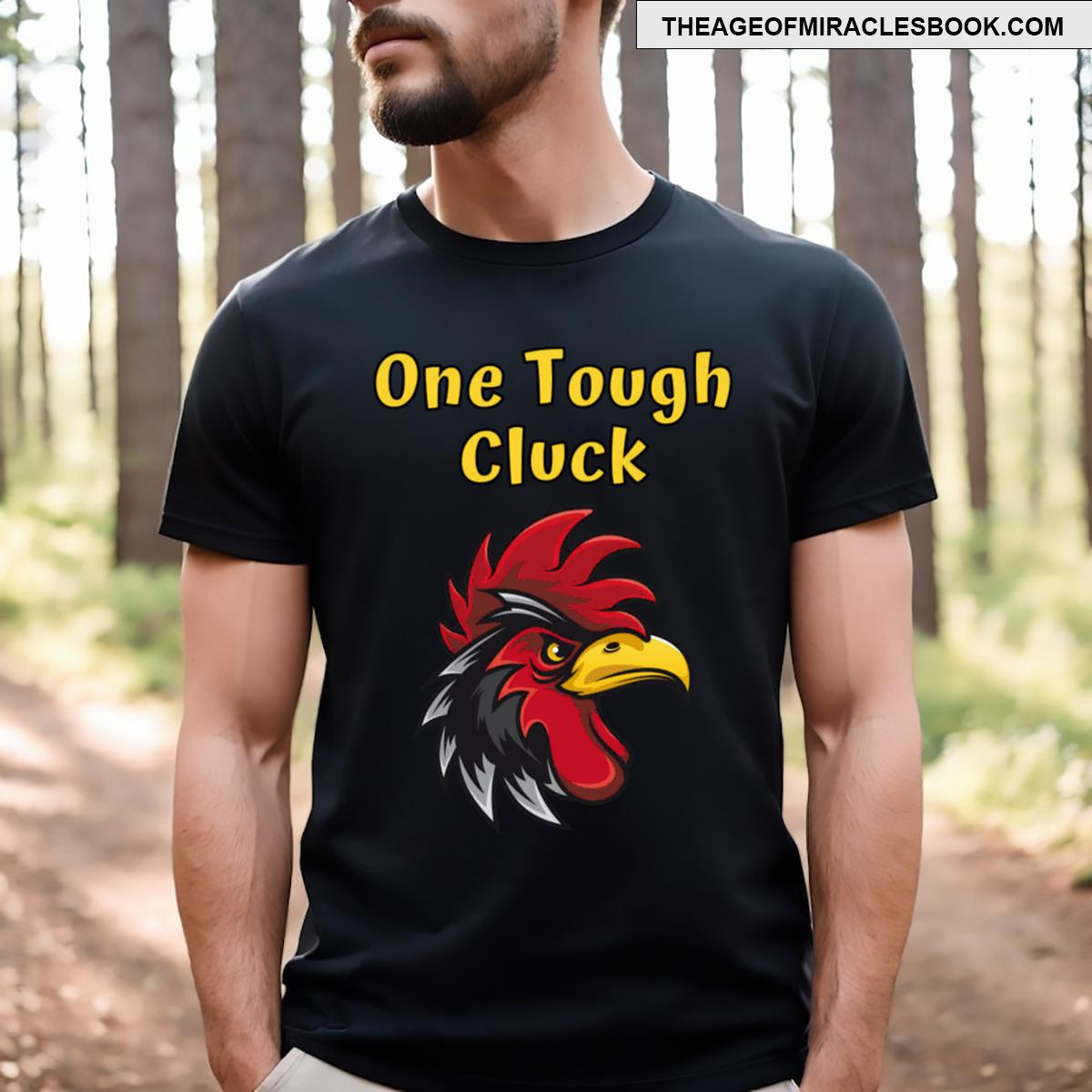 One Tough Cluck T-shirt
