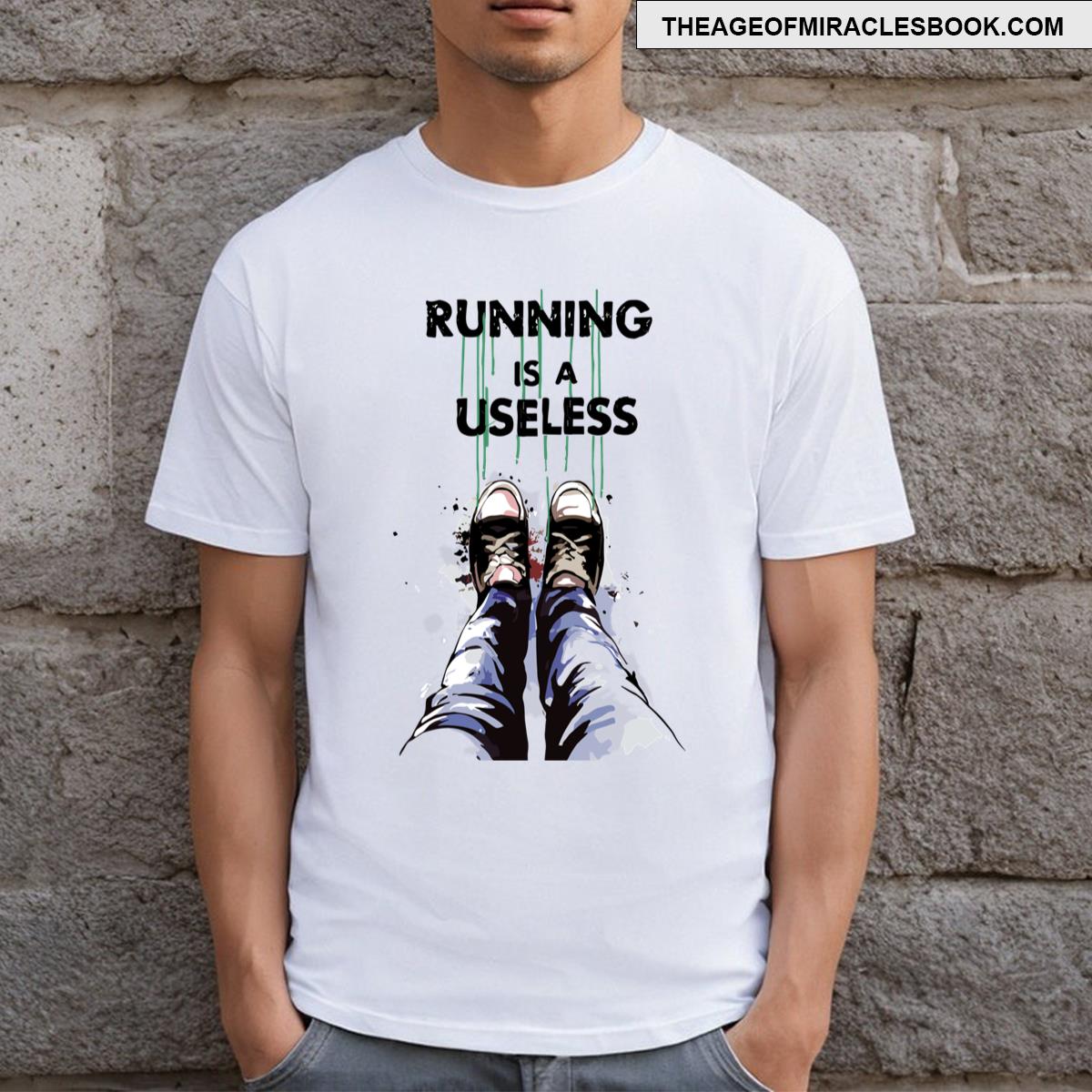 Running Is A Useless T-shirt