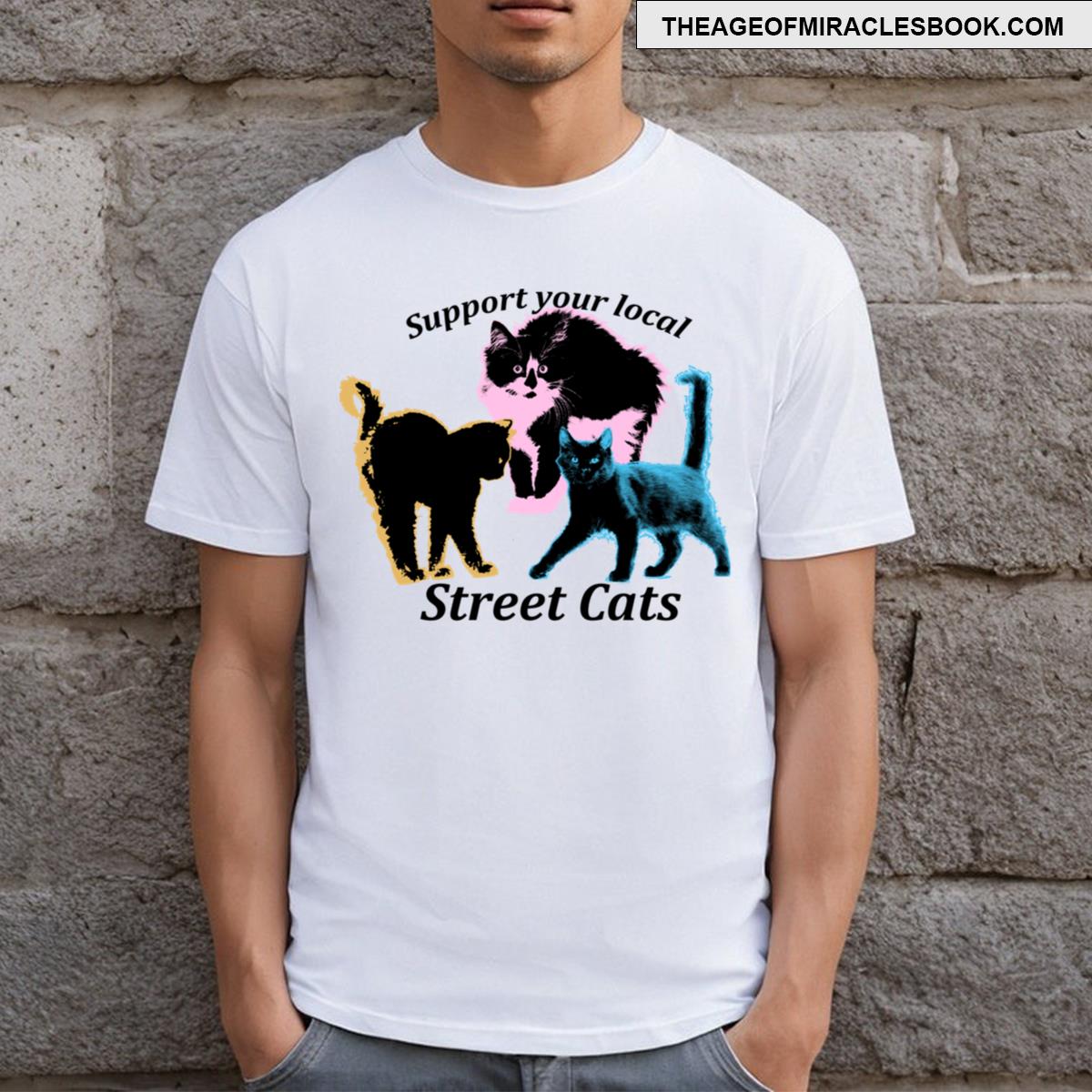 Support Your Local Street Cat T-shirt