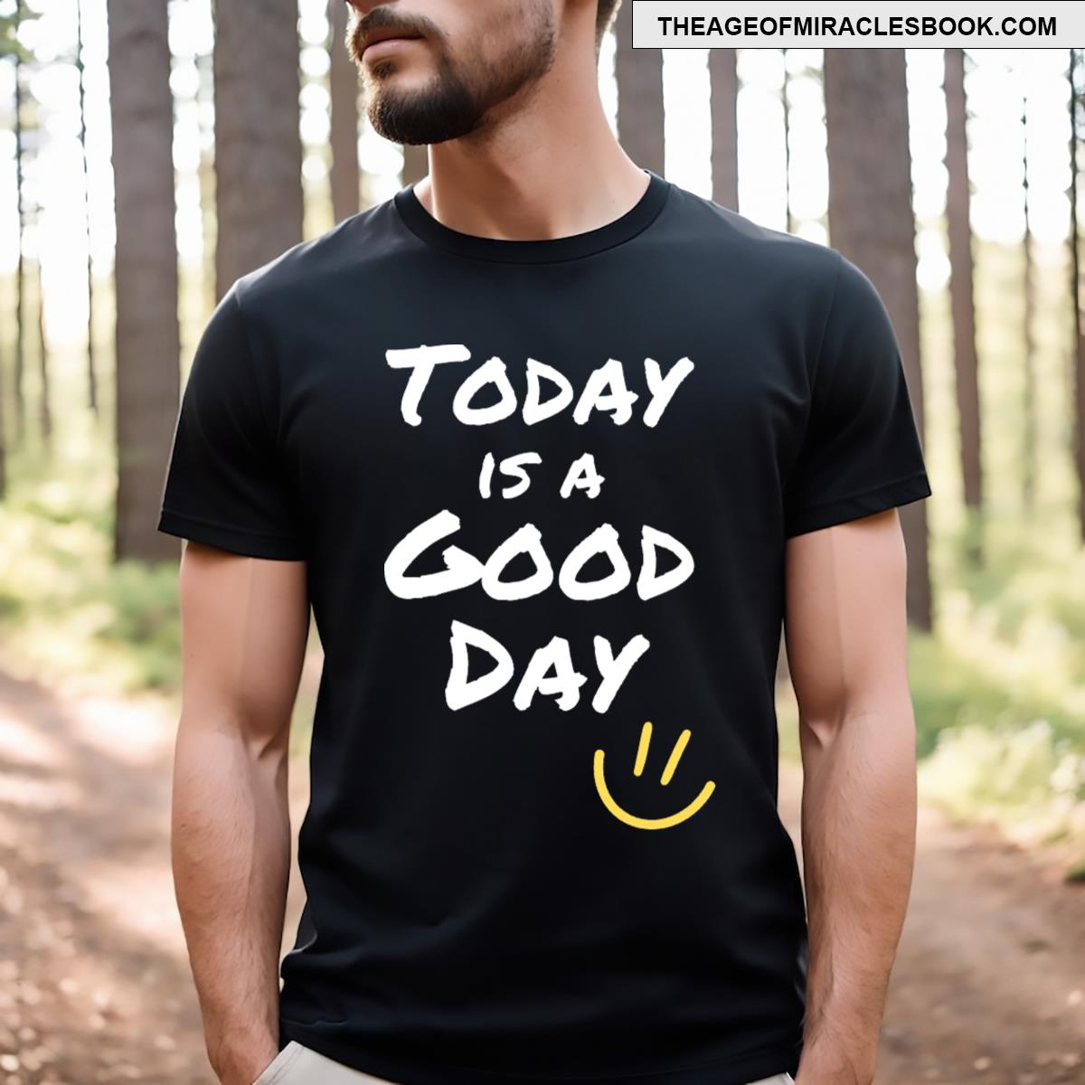 Today Is A Good Day T-shirt