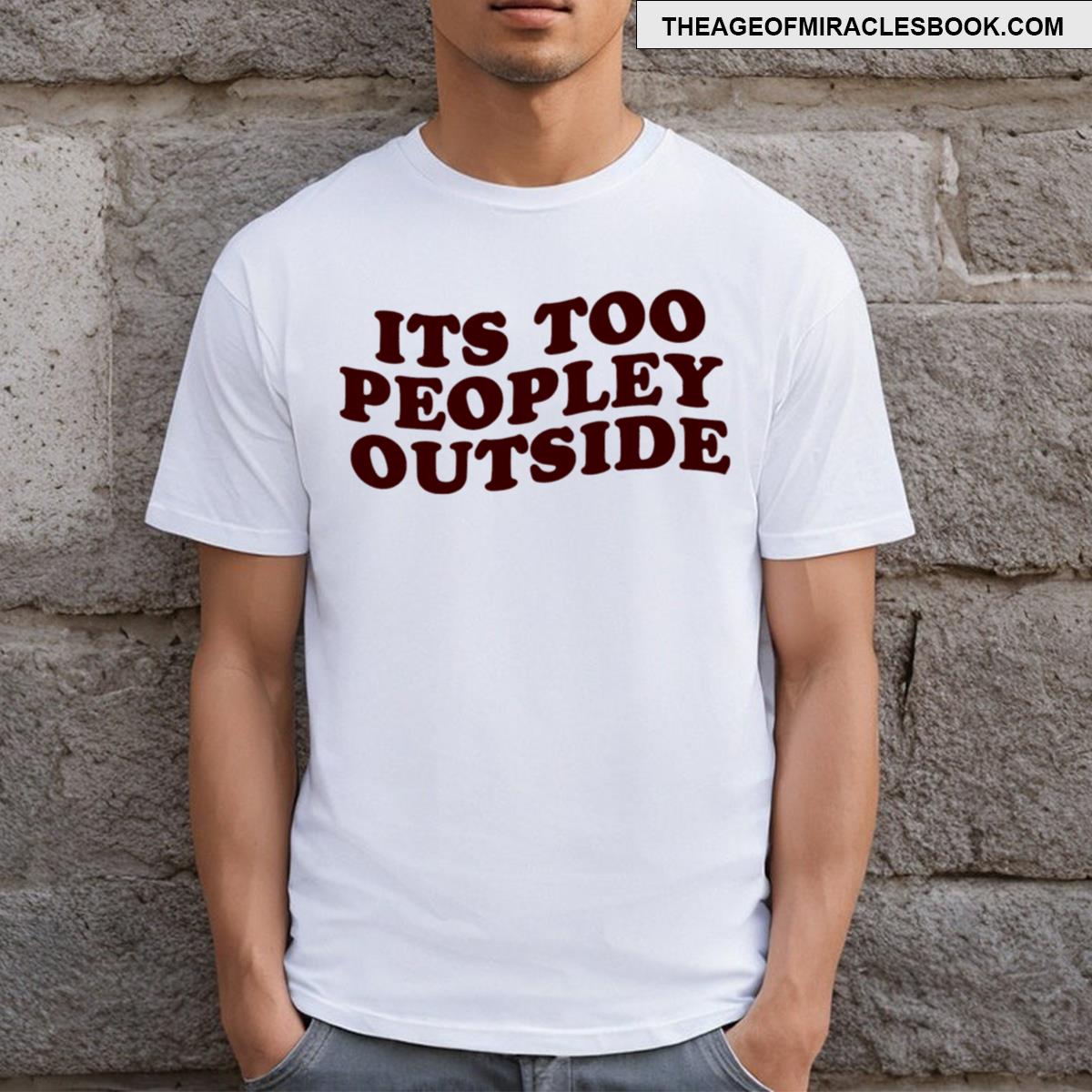 Too Peopley Outside T-shirt