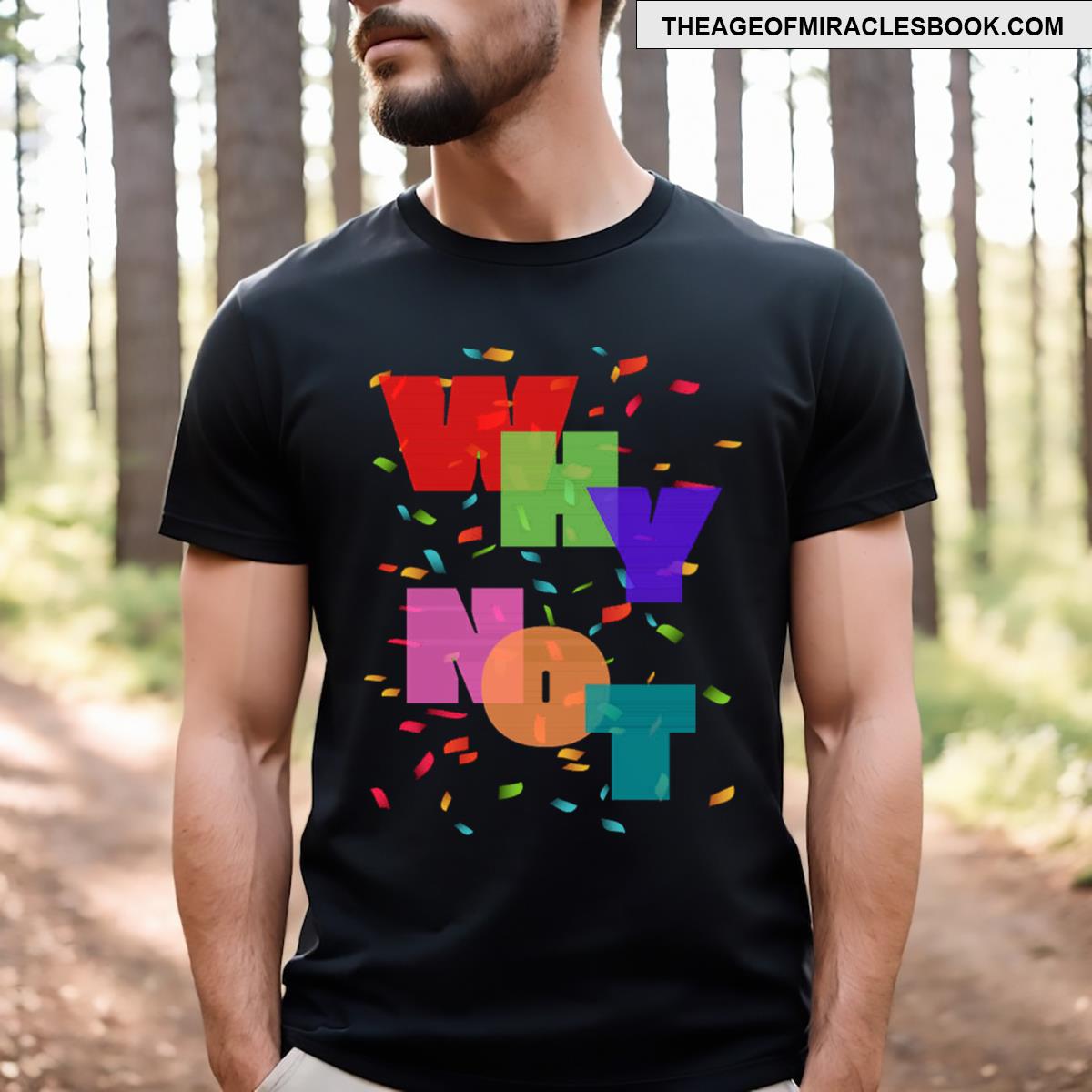 Why Not T-shirt