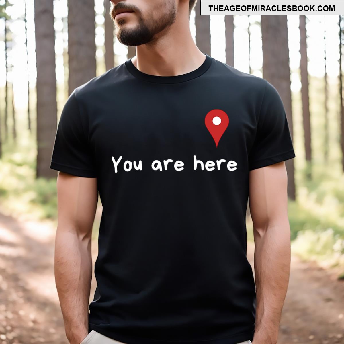 You Are Here T-shirt