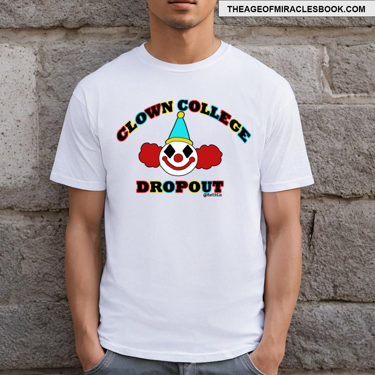 Clown College Dropout T-shirt