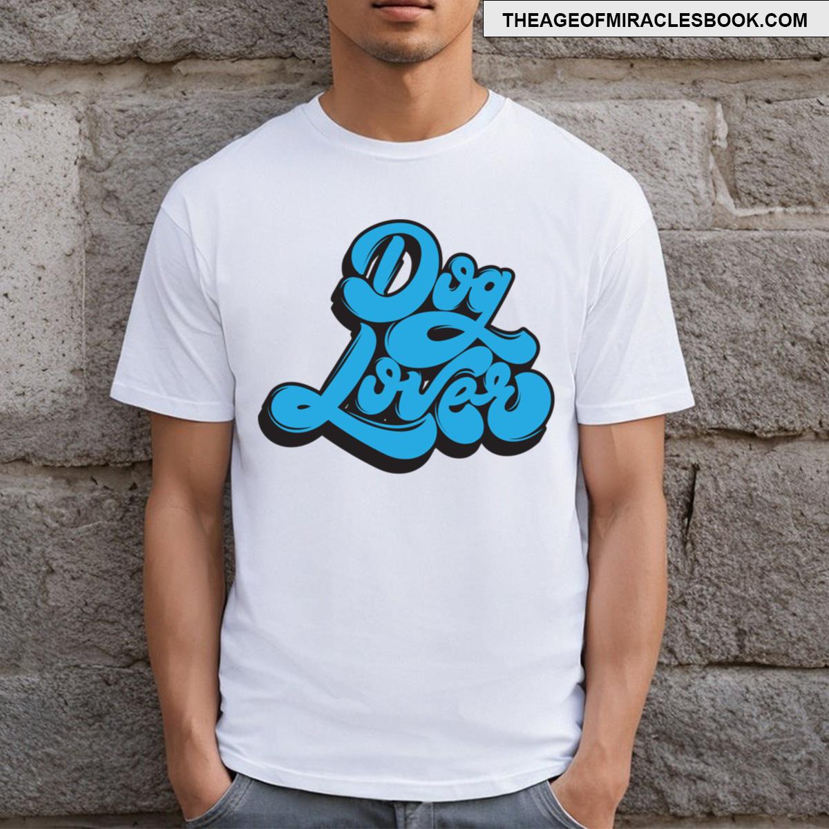 Dog Lover Pet Lovers T-shirt