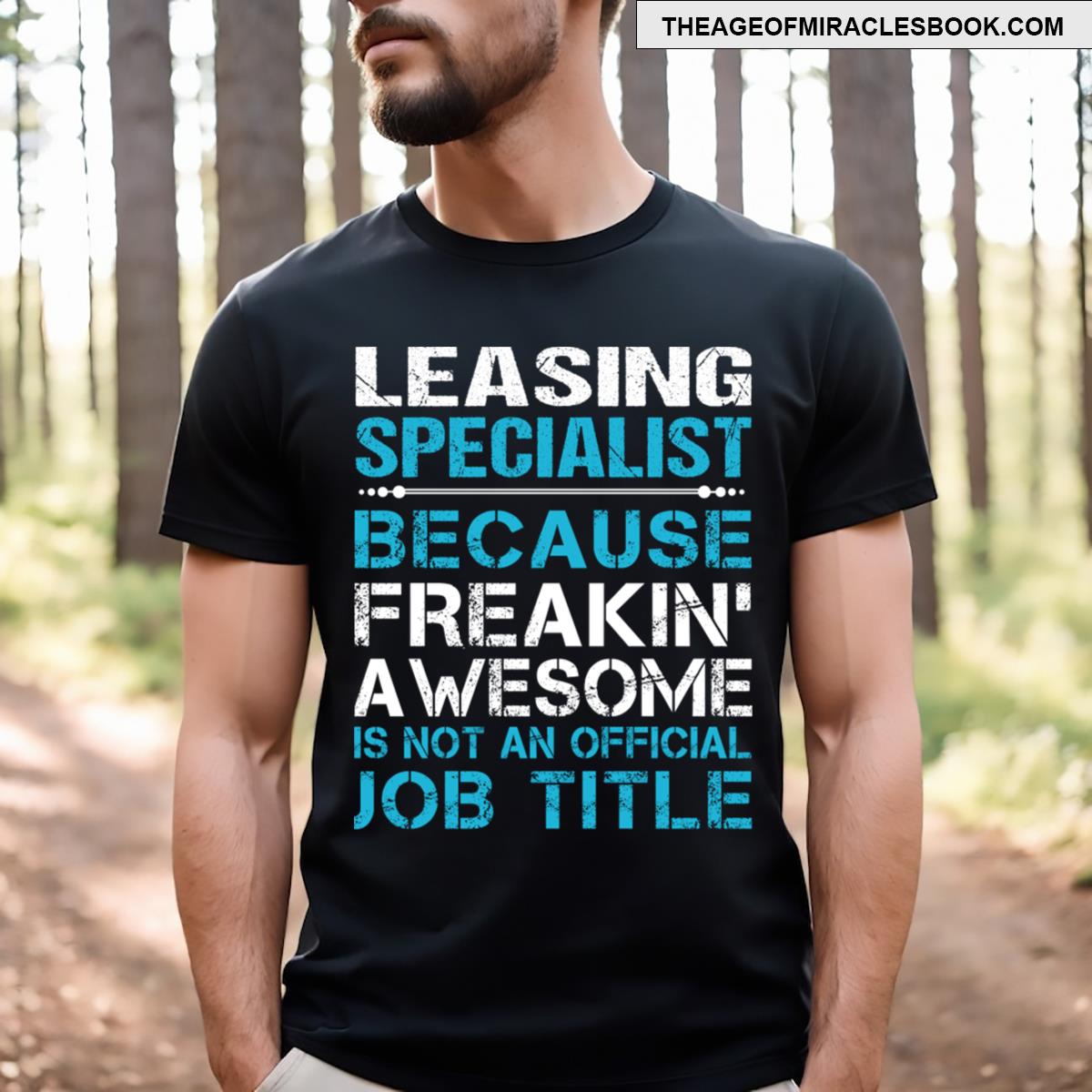 Leasing Specialist Freaking Awesome T-shirt