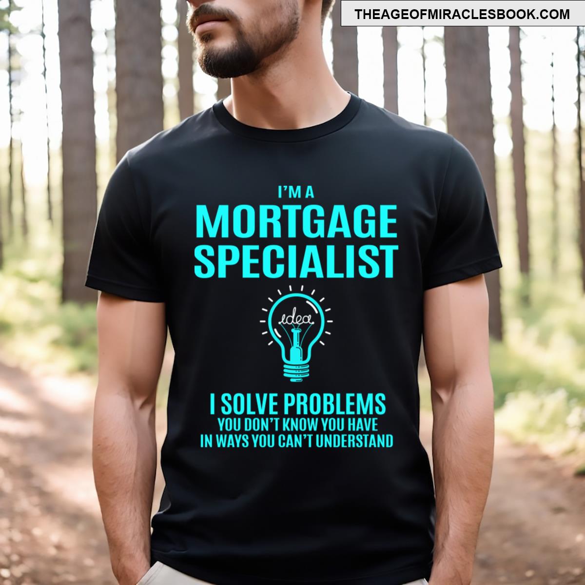 Mortgage Specialist I Solve Problems T-shirt
