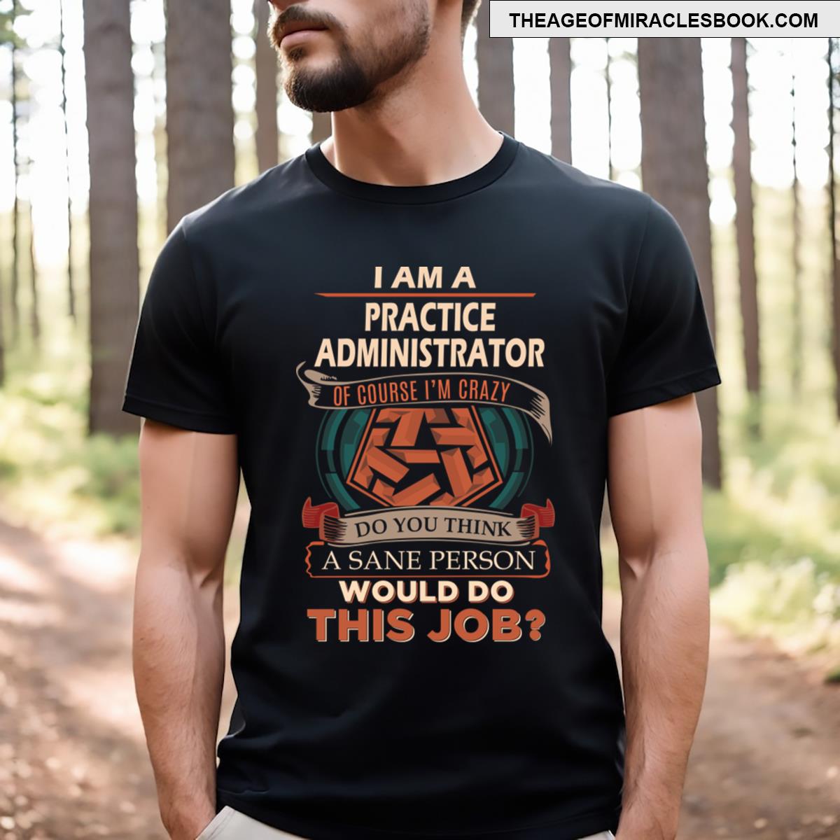 Practice Administrator Sane Person T-shirt