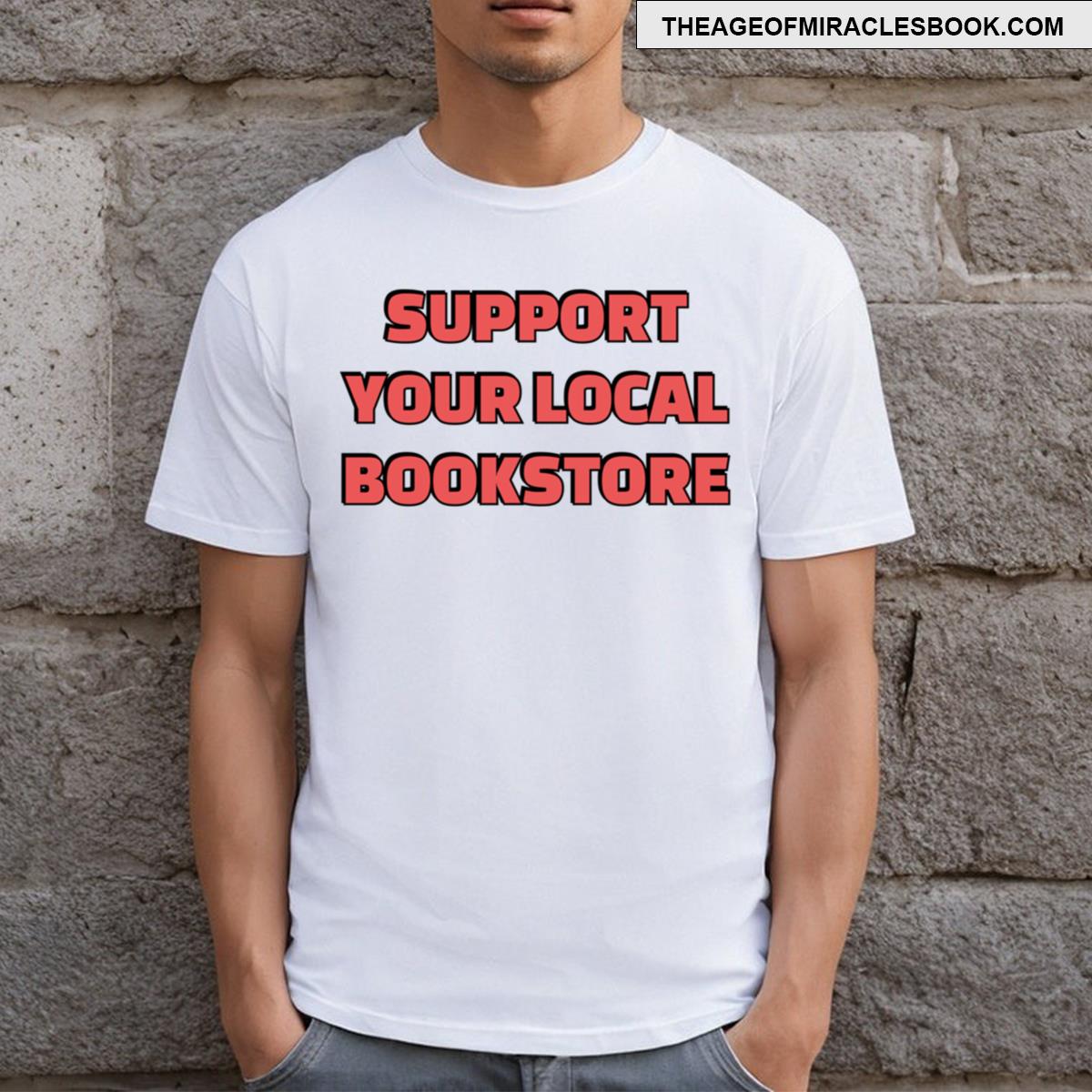 Support Your Local Bookstore T-shirt