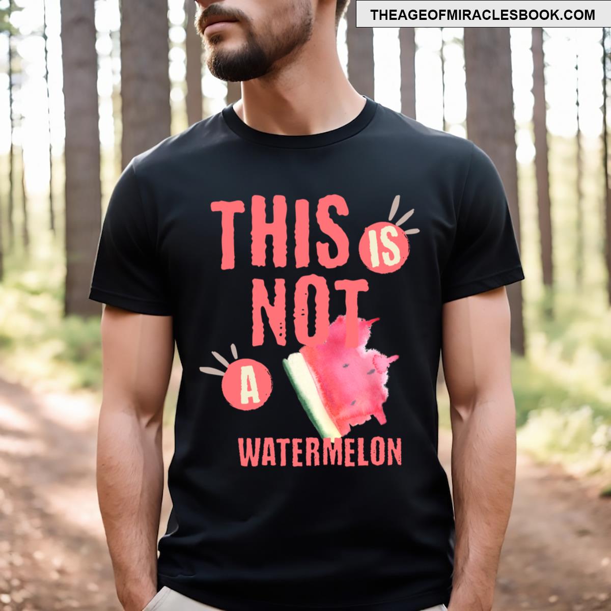 This Is Not A Watermelon T-shirt