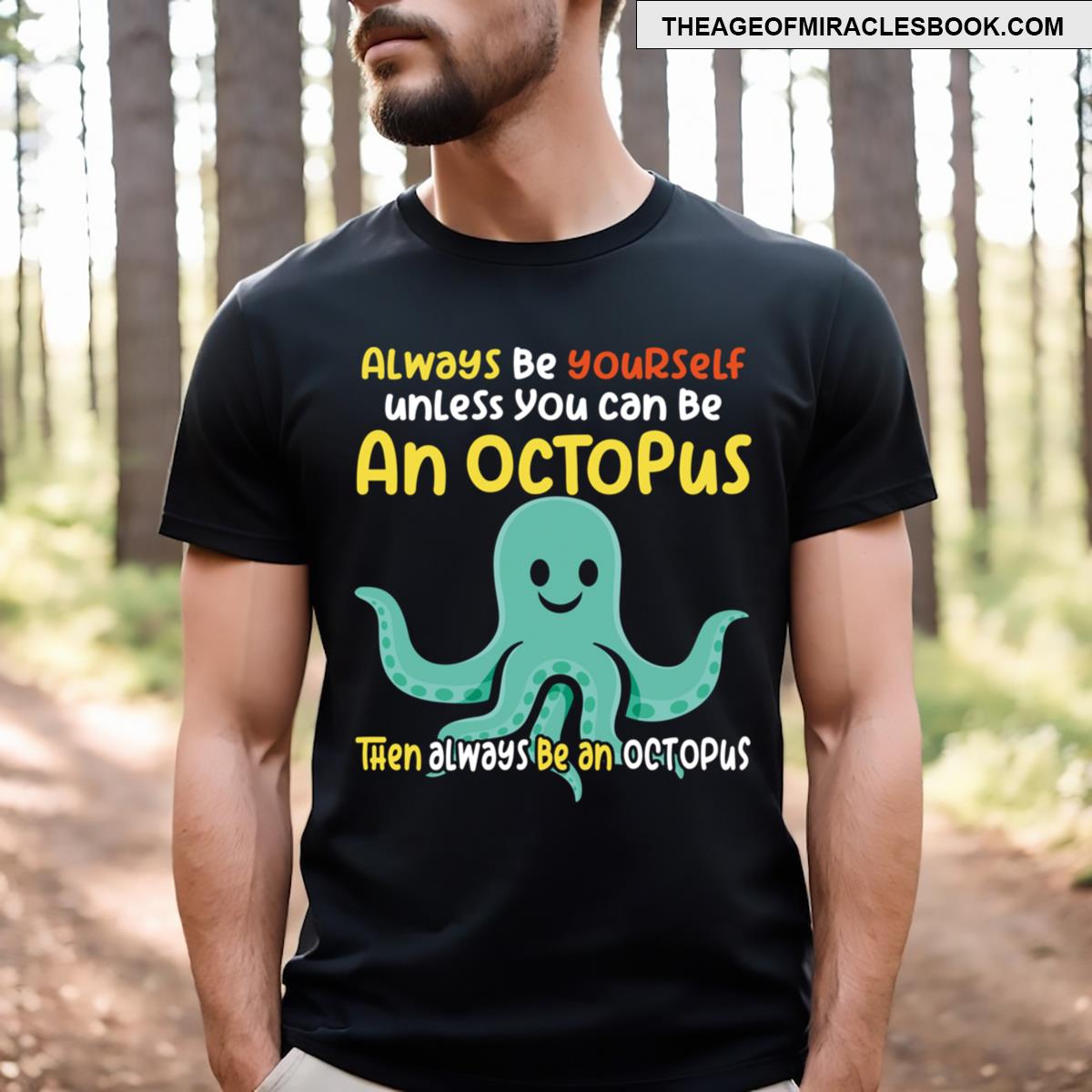 Be An Octopus Funny Octopus T-shirt