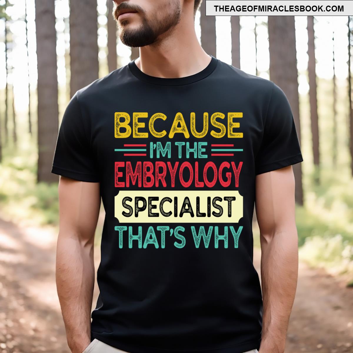 Embryologist Funny T-shirt