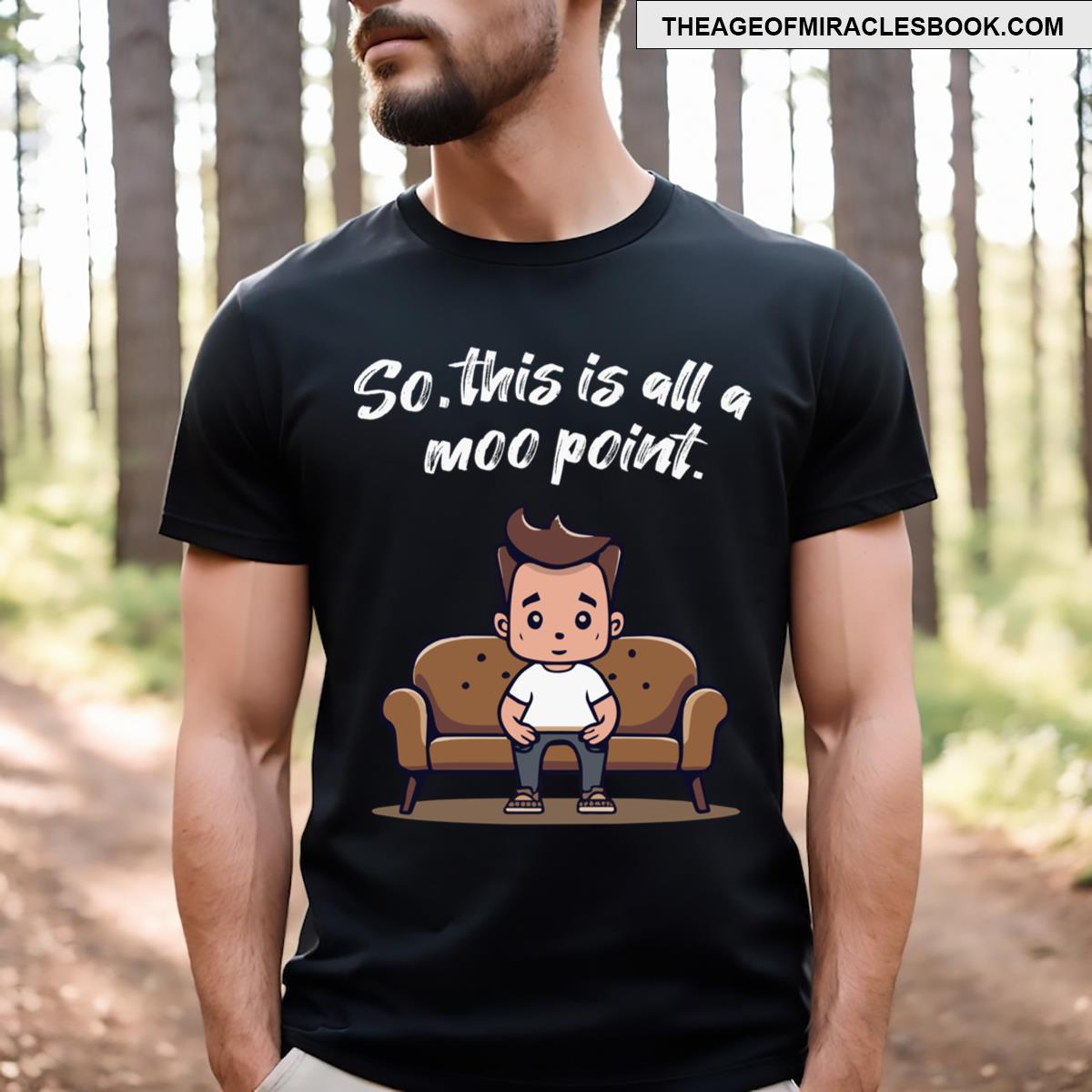 So This Is All A Moo Point Matthew Perry Essential T-shirt