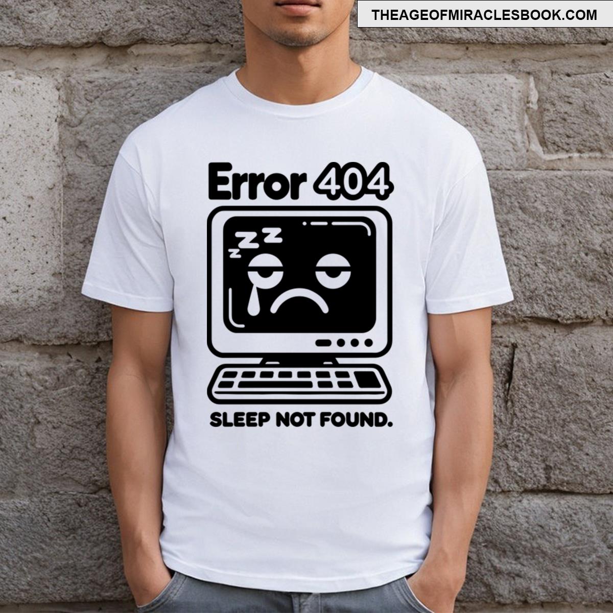 Error 404 Sleep Not Found T-shirt