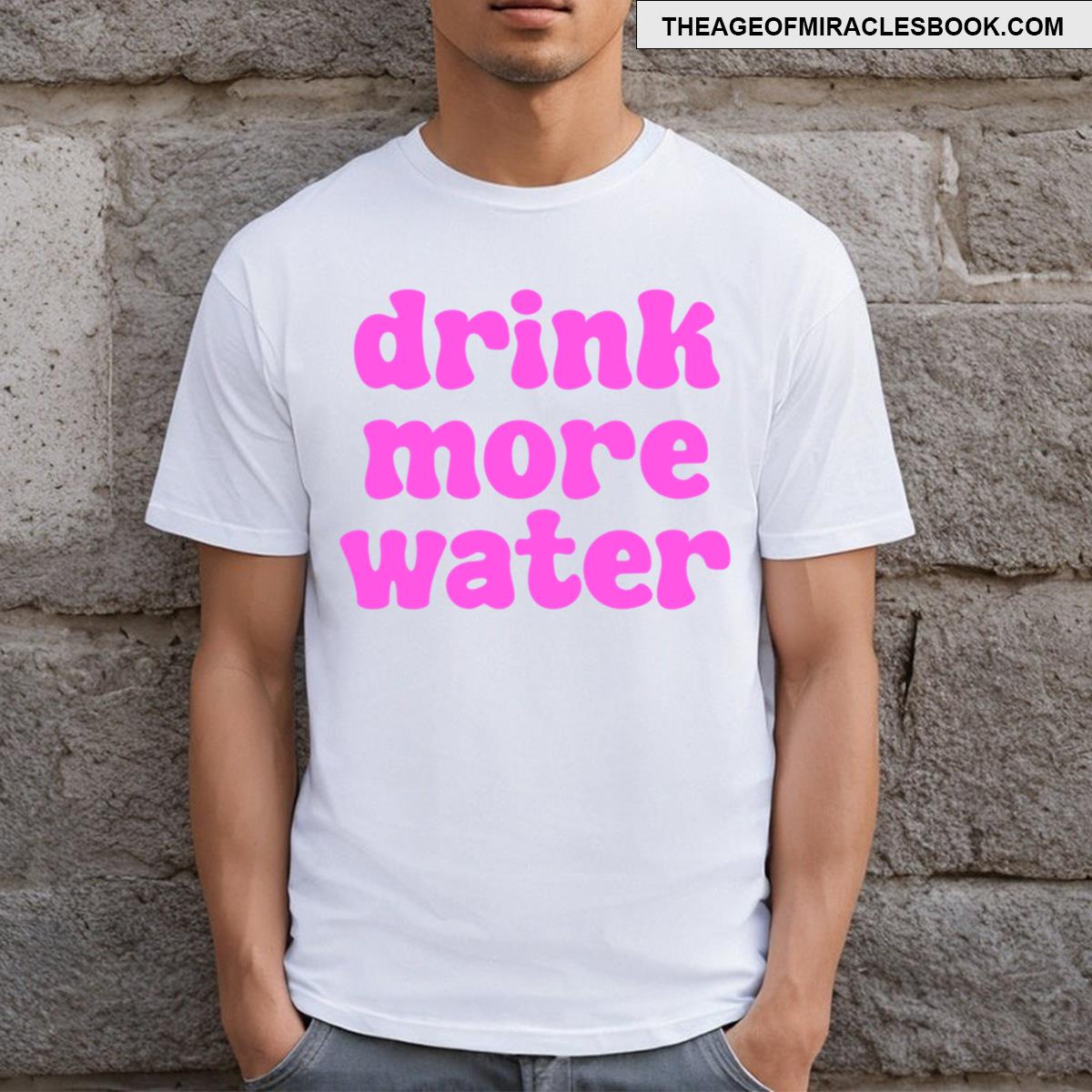 Drink Mor Water Pink T-shirt