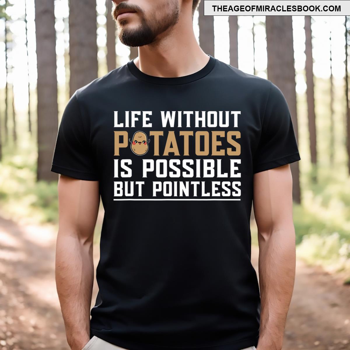 Funny Potato Quote T-shirt