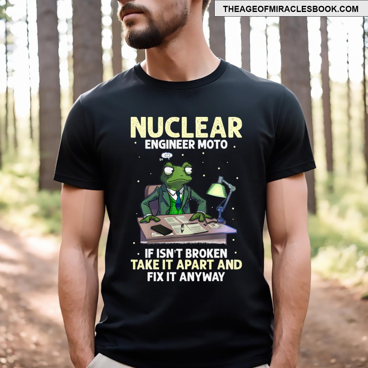 Nuclear Engineering Quote For Nuclear Radiation T-shirt