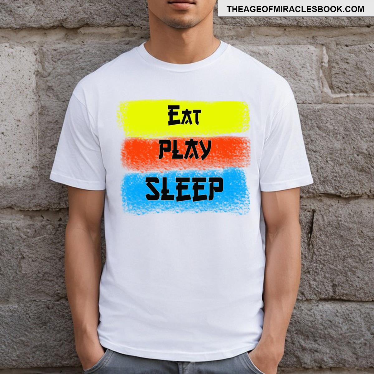 Eat Play Sleep T-shirt
