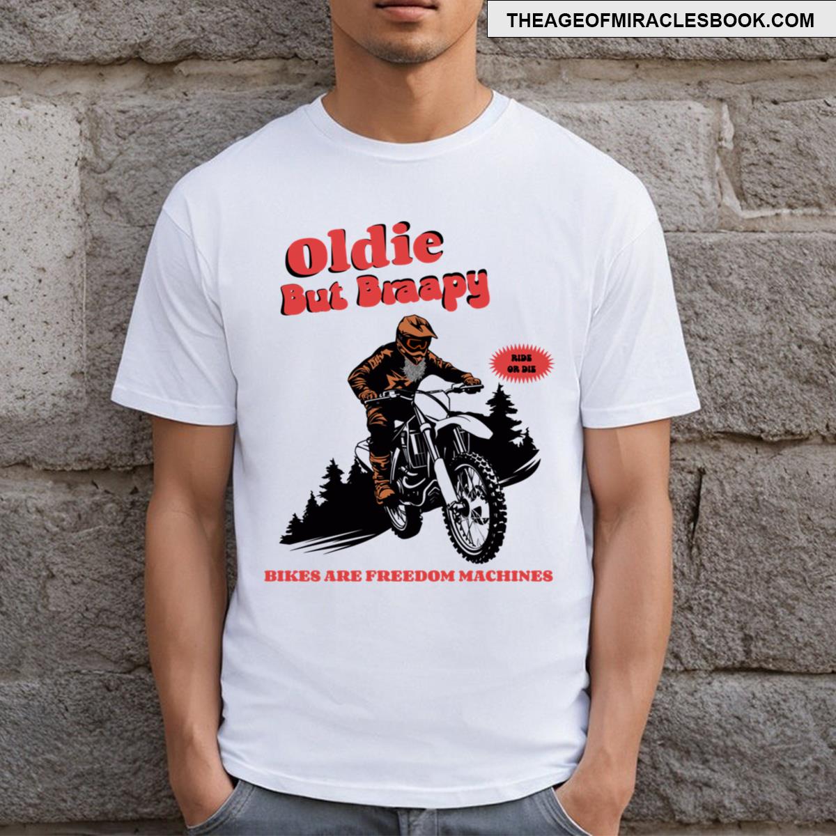 Oldie But Braapy T-shirt