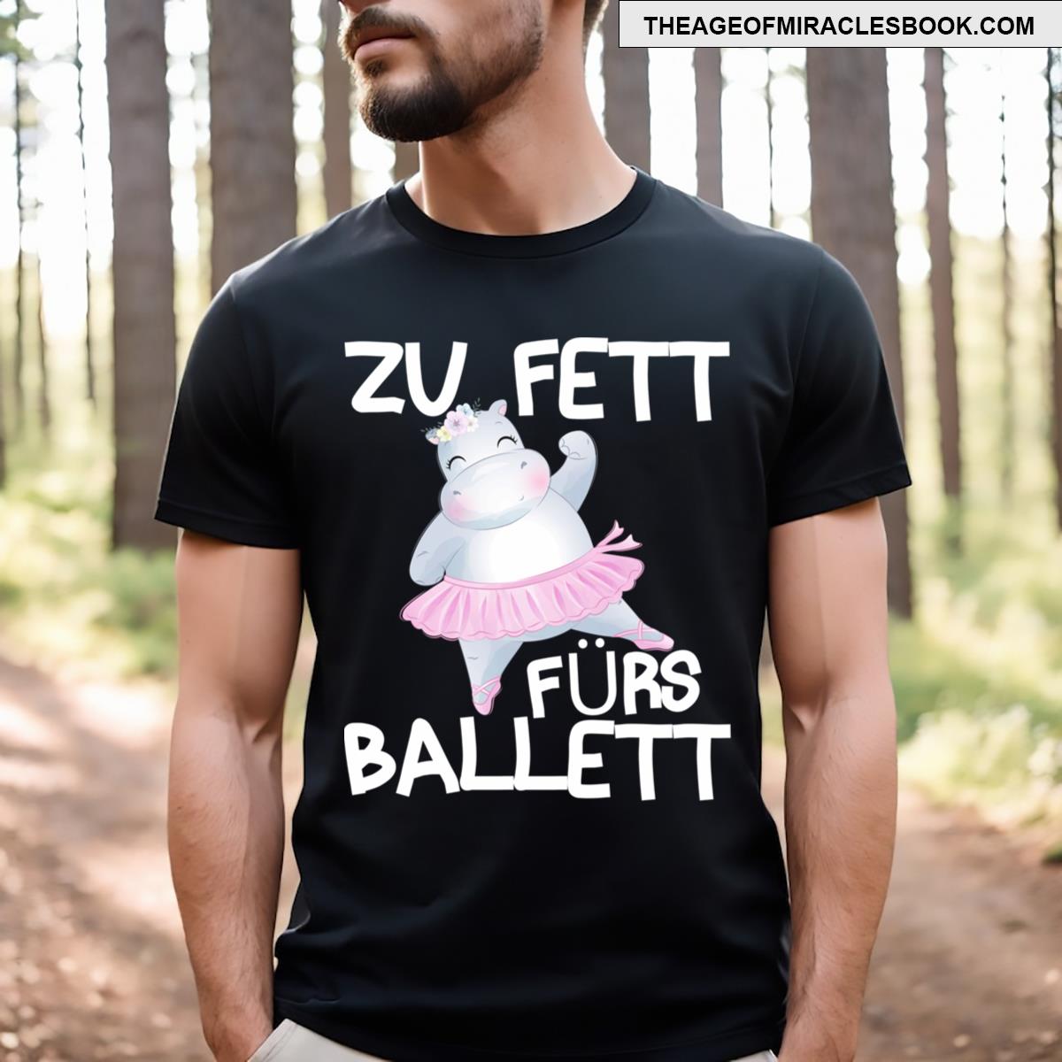 Too Fat For Ballet T-shirt
