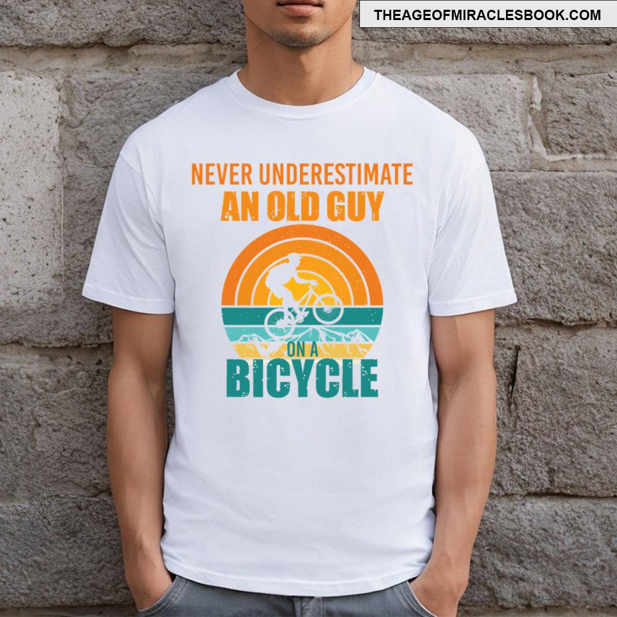 Never Underestimate An Old Guy On A Bicycle T-shirt