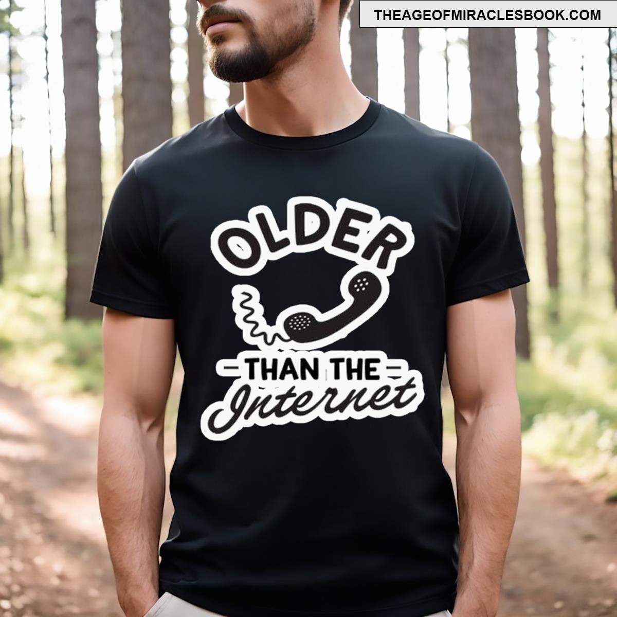 Older Than The Internet T-shirt