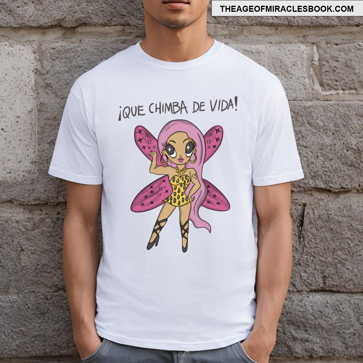 Que Chimba De Vida T-shirt