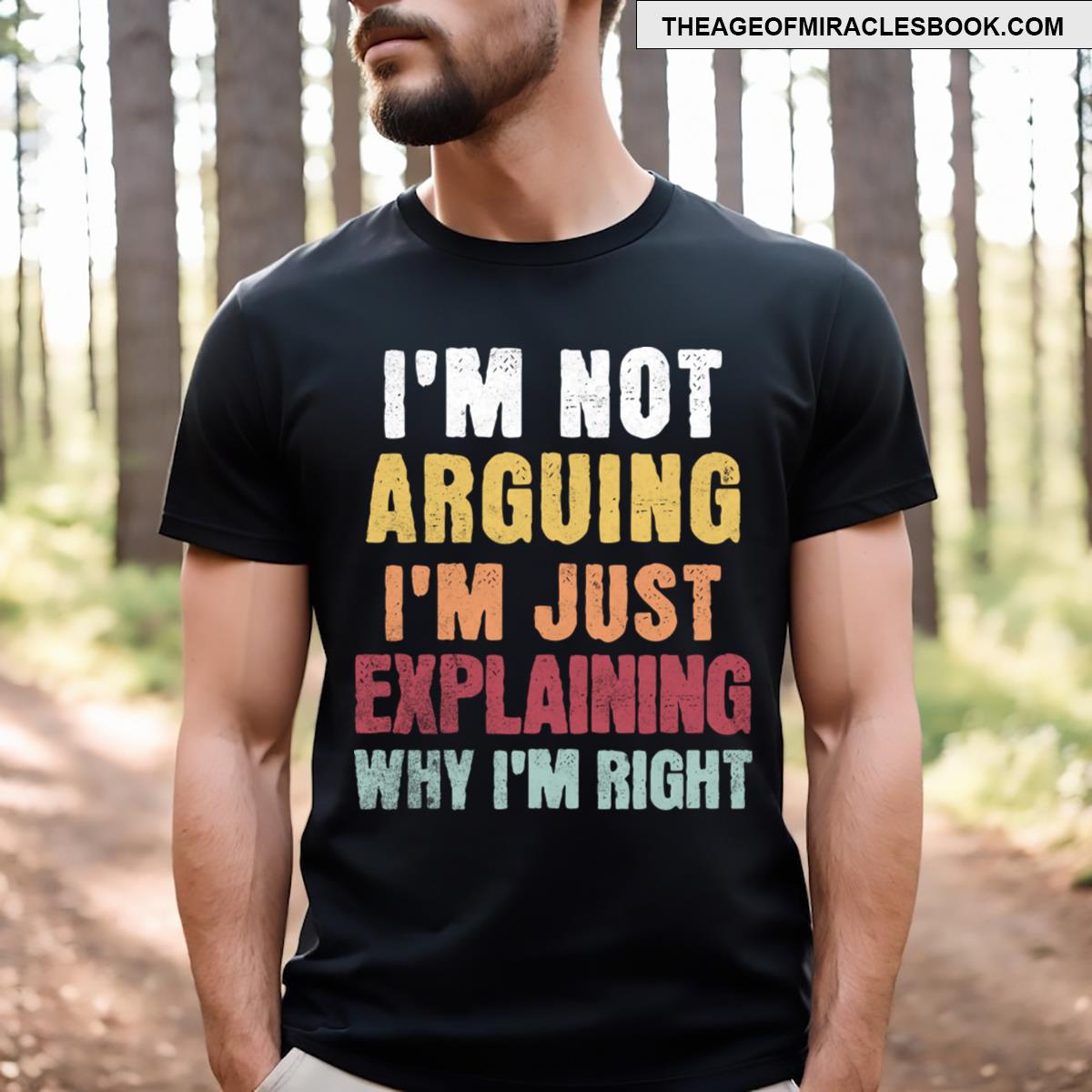 I’m Not Arguing Funny Meme T-shirt