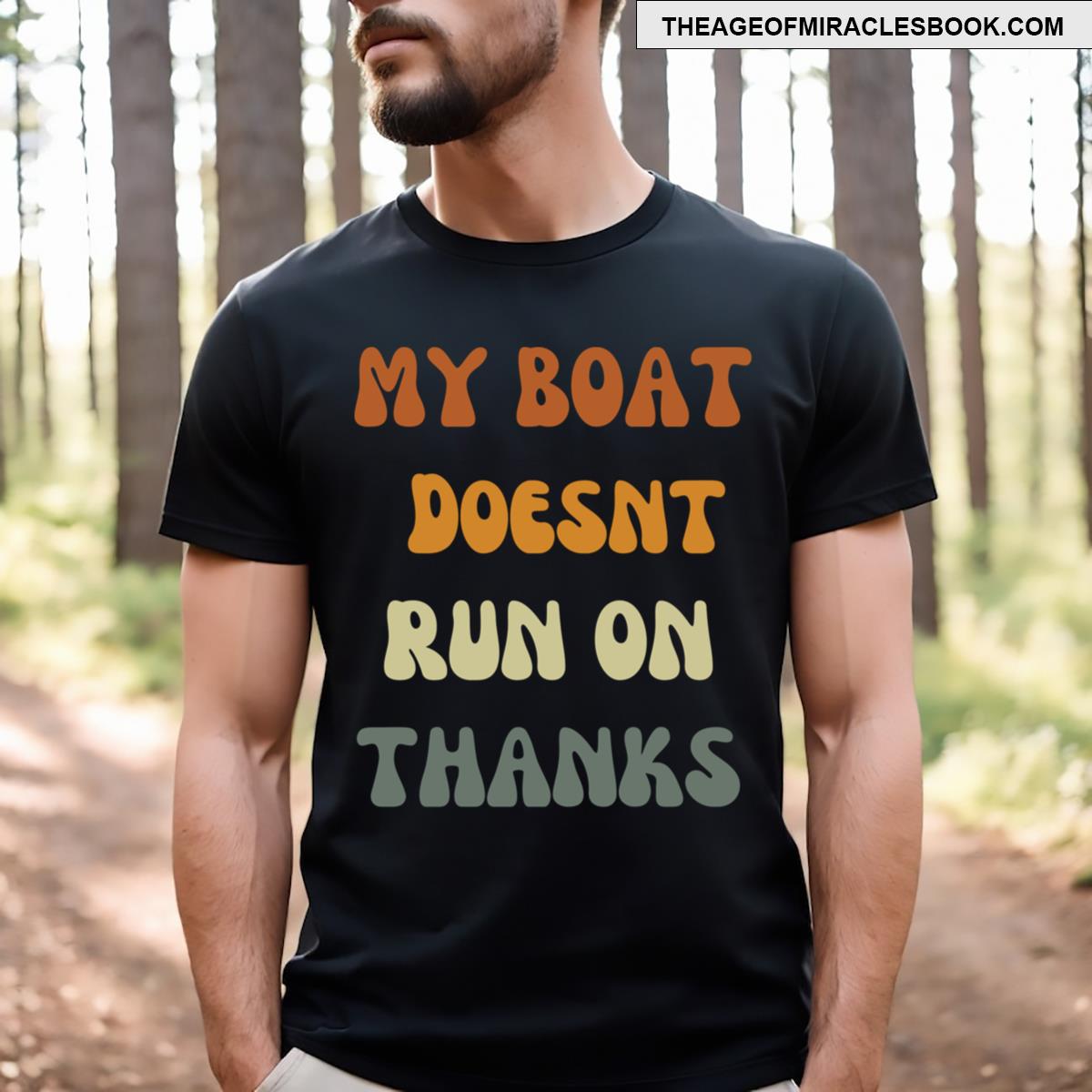 My Boat Doesnt’ Run On Thanks Essential T-shirt