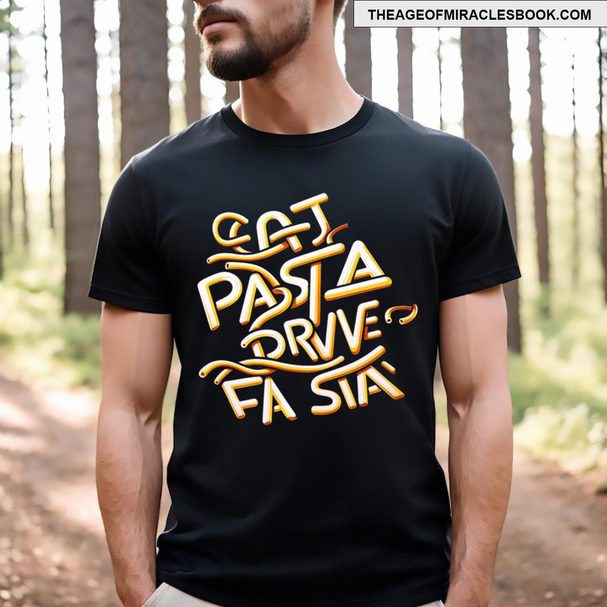 Eat Pasta Drive Fasta T-shirt