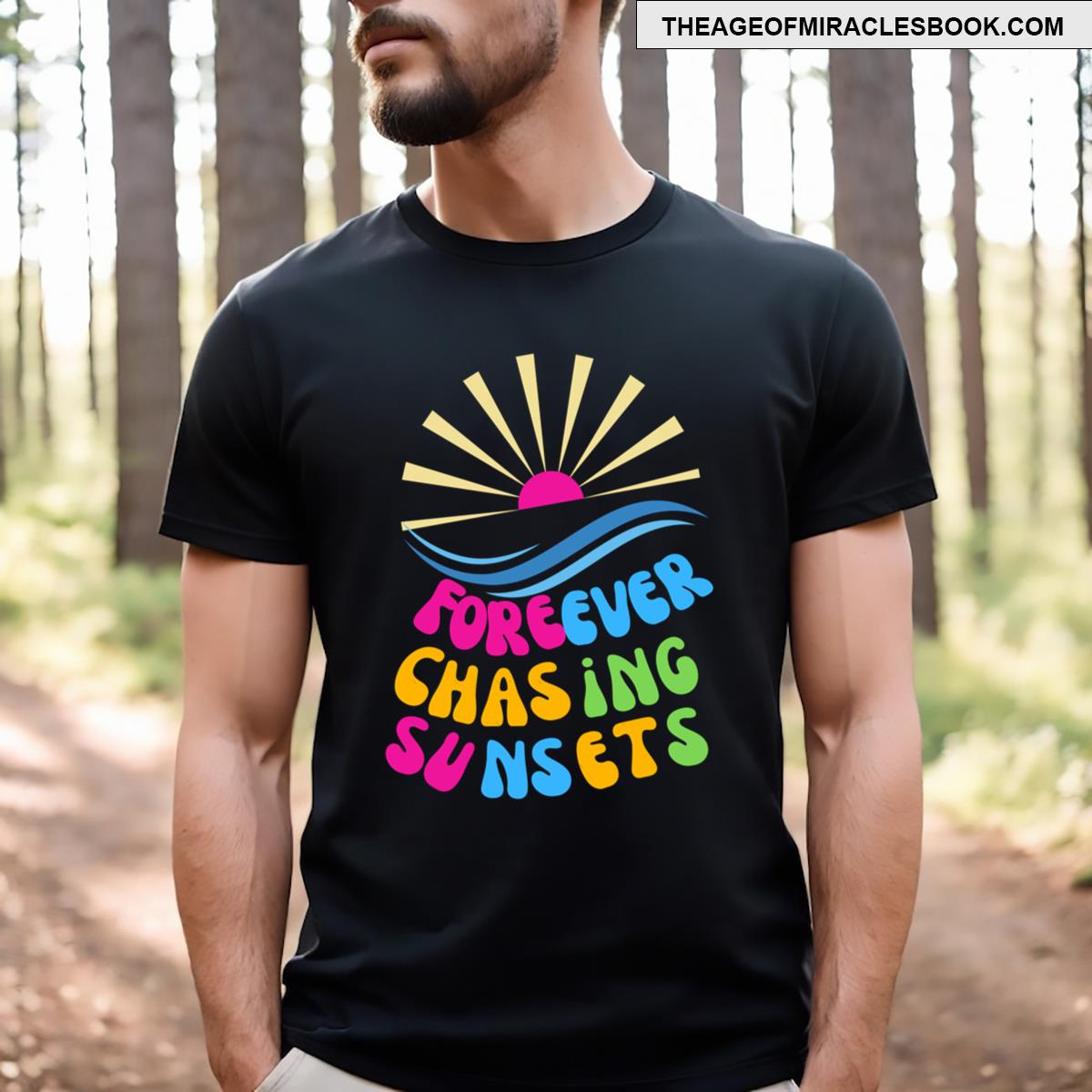 Forever Chasing Sunsets Funny Design Quote T-shirt