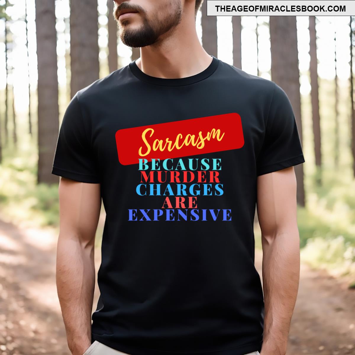 Sarcasm Because Murder Charges Are Expensive Funny Essential T-shirt