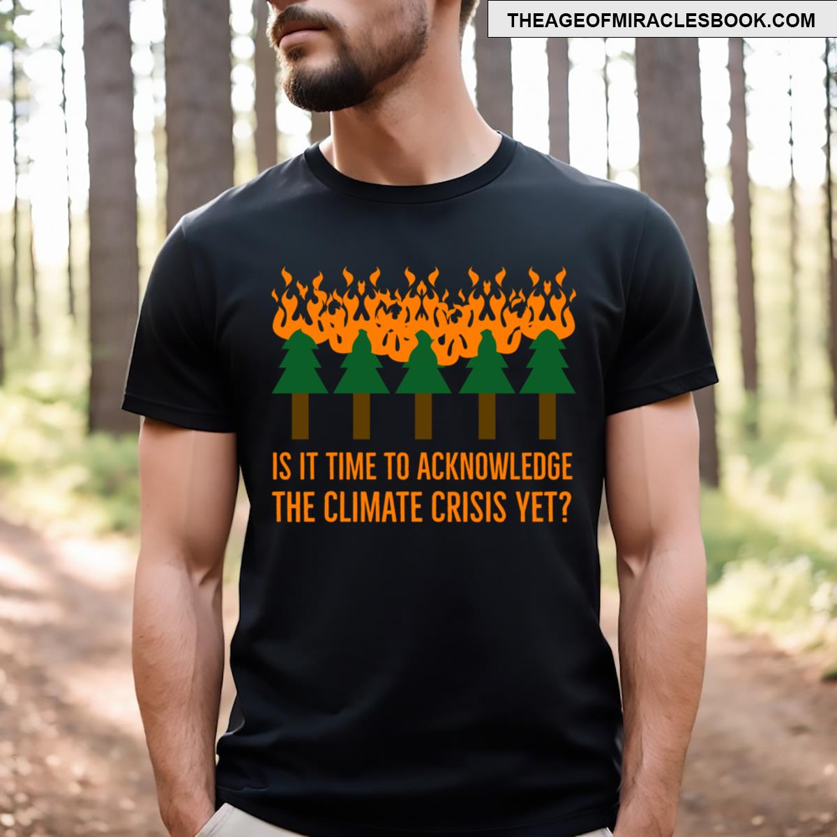 Time To Acknowledge The Climate Crisis T-shirt