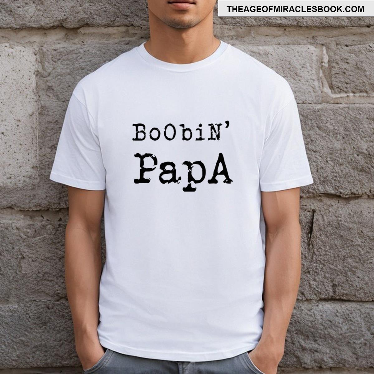 Boobin’ Pappa Slogan T-shirt