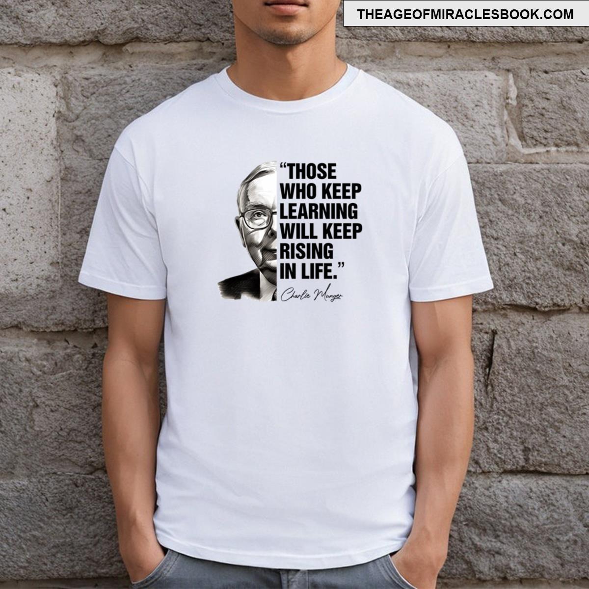 Charlie Munger Quote On Learning Warren Buffet T-shirt