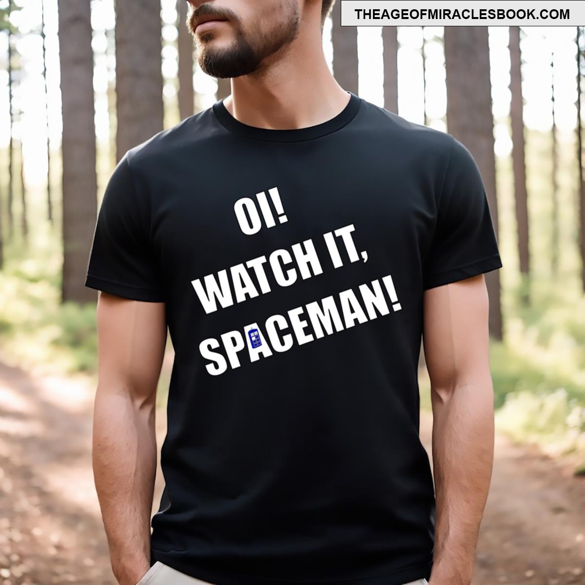 Watch It Spaceman! T-shirt