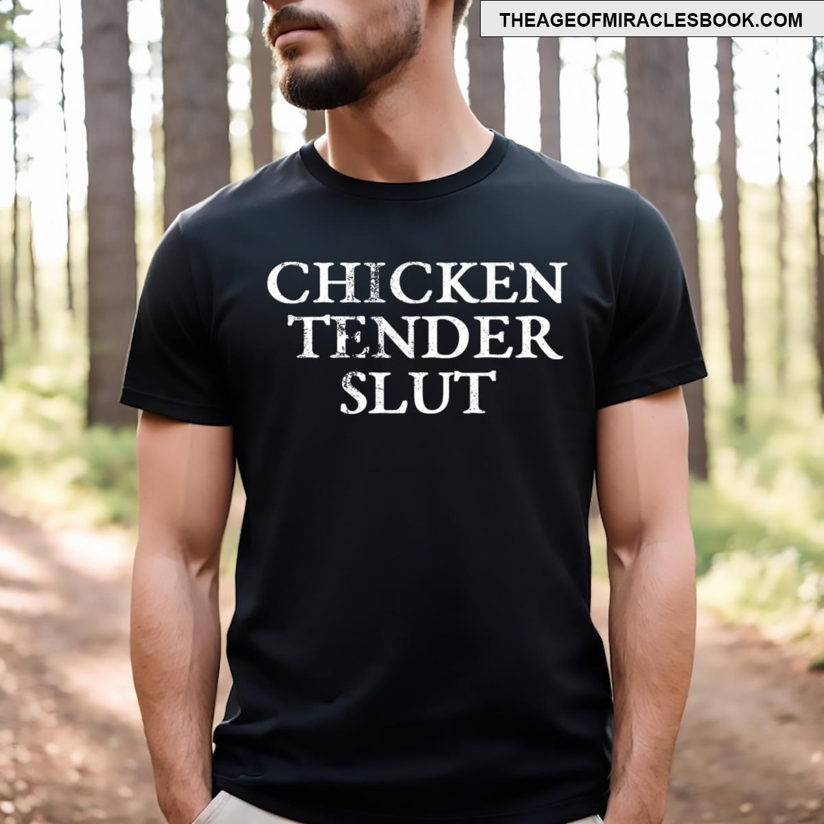 Chicken Tender Slut T-shirt