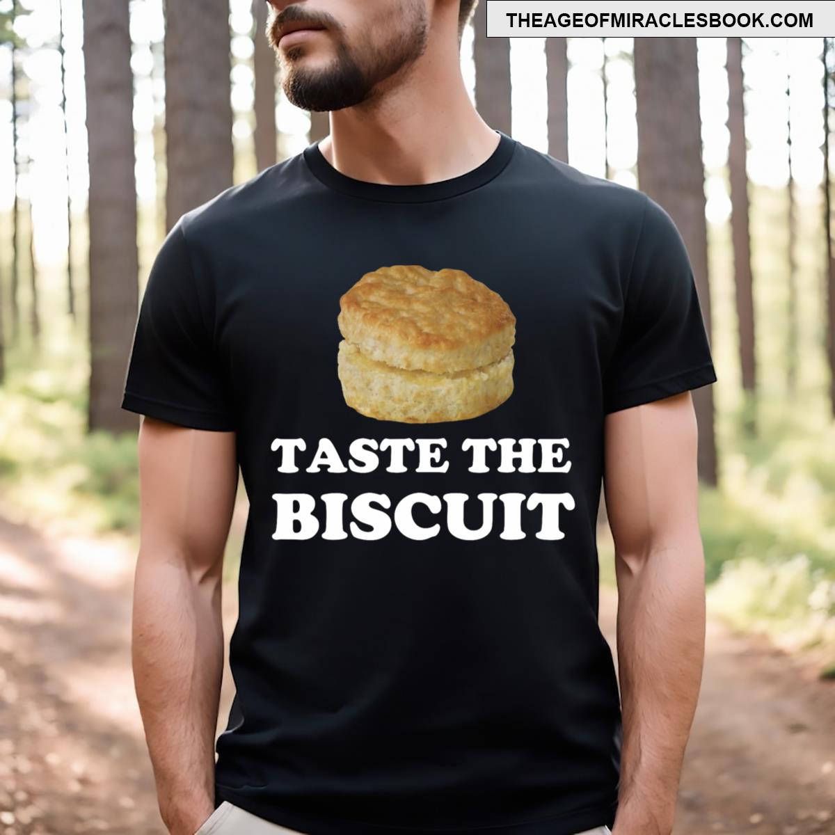 Taste The Biscuit T-shirt